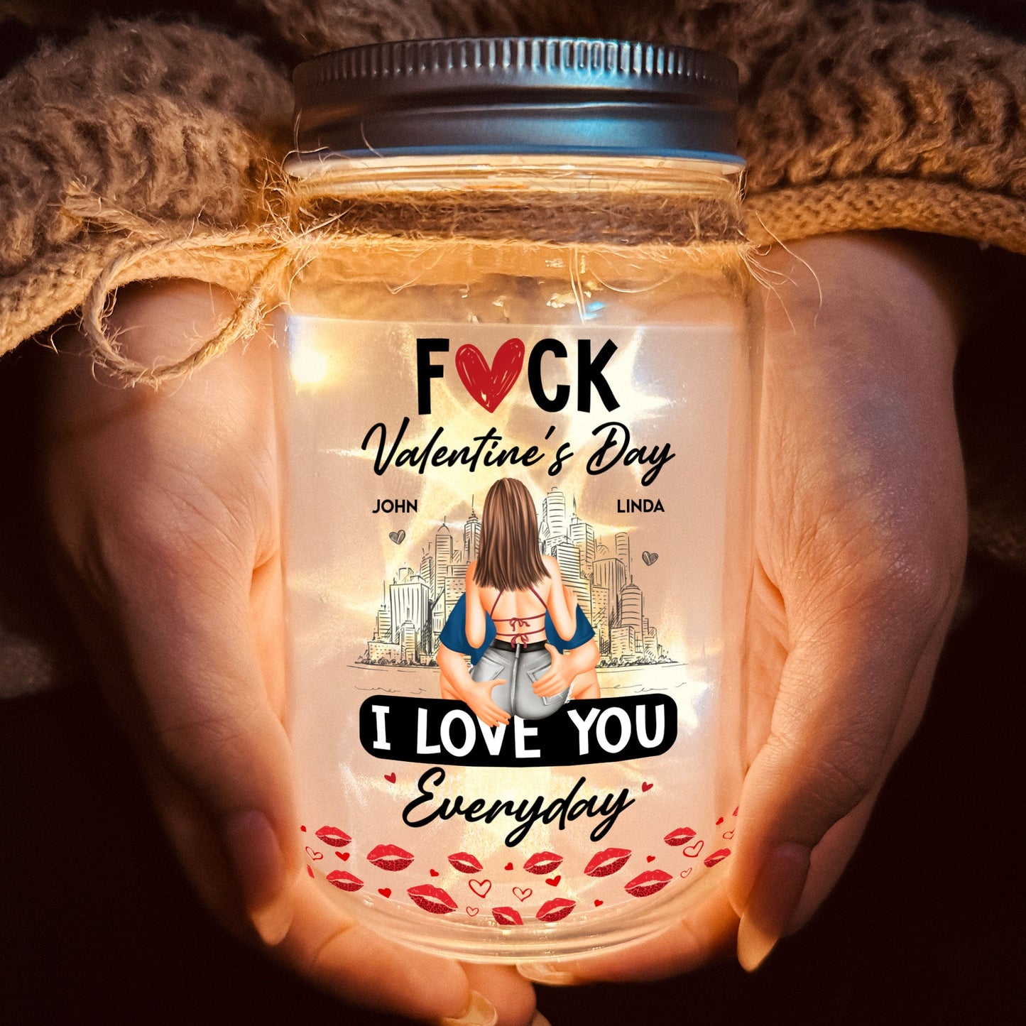 Fuck Valentine's Day I Love You Everyday - Personalized Mason Jar Light